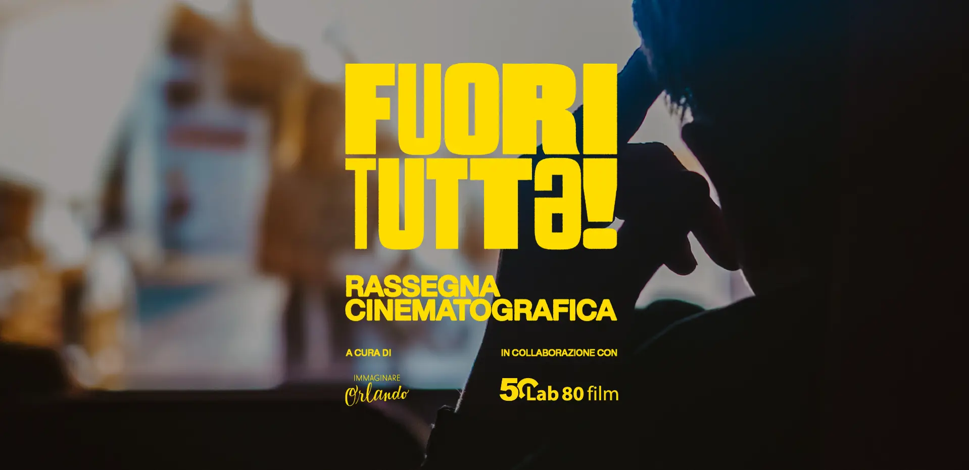 FUORI TUTT* Rassegna cinematografica - autunno 2026