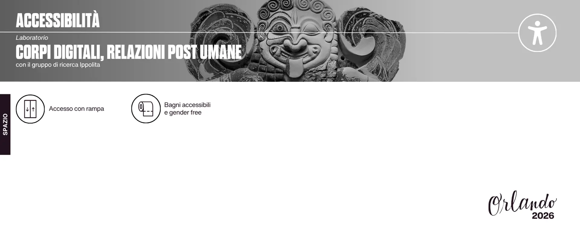 Accessibilità dello spazio: accesso con rampa; bagni accessibili. 