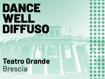 Dance Well Diffuso al Teatro Grande di Brescia