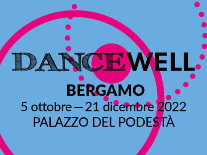 DANCE WELL BERGAMO | Al Museo delle Storie