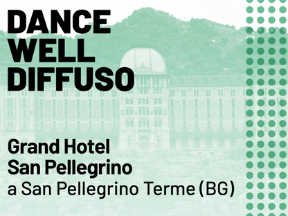 Dance Well Diffuso al Grand Hotel San Pellegrino 