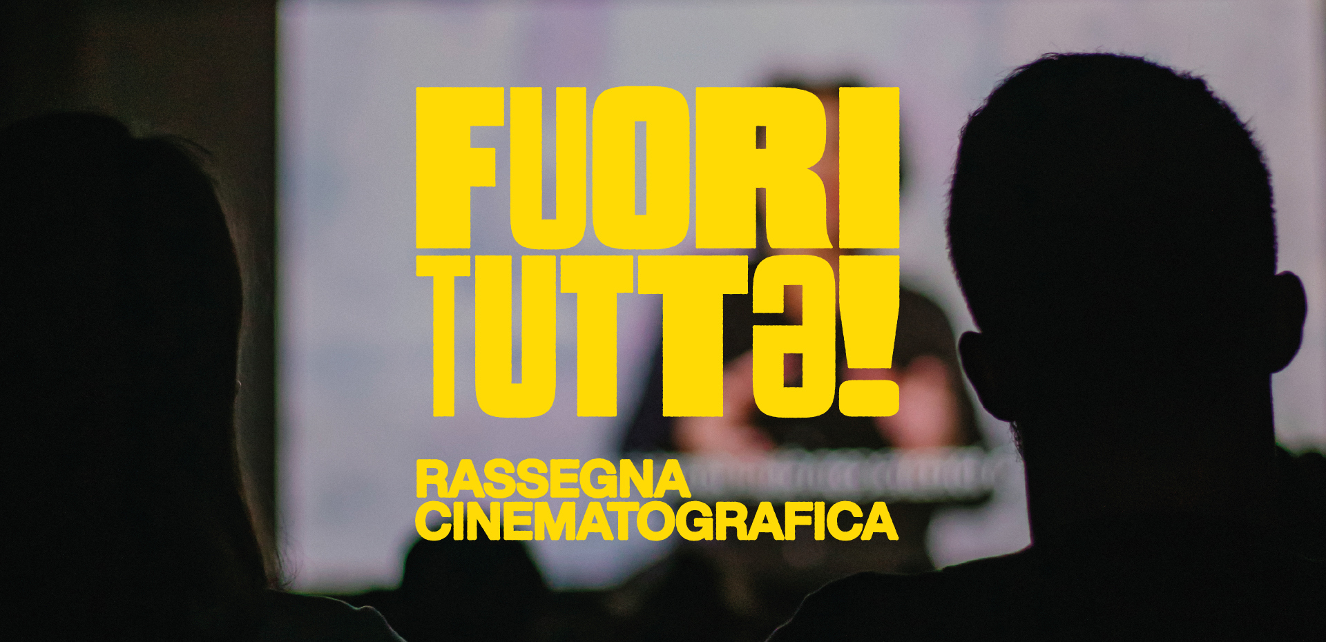 FUORI TUTT! Rassegna cinematografica